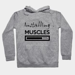 Installing Muscles Hoodie